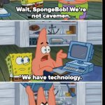 Patrick We Have Technology