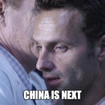 Walking Dead Rick Jenner CDC whisper already infected | CHINA IS NEXT | image tagged in walking dead rick jenner cdc whisper already infected | made w/ Imgflip meme maker