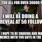 YOU GUYS ARE AWESOME | THANK YOU ALL FOR OVER 30000 POINTS; I WILL BE DOING A FACE REVEAL AT 50 FOLLOWERS; AND I HOPE TO BE SHARING AND MAKING MORE MEMES WITH YOU GUYS IN THE FUTURE | image tagged in spiderman dancing,thank you,face reveal,memes | made w/ Imgflip meme maker