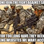 securly must go away | EVERYONE JOIN THE FIGHT AGAINST SECURLY; FOR TOO LONG HAVE THEY BEEN BLOCKING WEBSITES WE WANT ACCESS TO | image tagged in military,we must fight back,protest | made w/ Imgflip meme maker