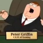 Peter Griffin, C.E.O. of Gaming