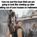 Homies. ASSEMBLE | how me and the boys think we are going to look like meeting up after walking out of ours houses on Halloween: | image tagged in gifs,memes,funny,the avengers actually assembling,me and the boys,halloween | made w/ Imgflip video-to-gif maker