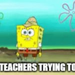 dhsh on X: When my #Spanish teacher uses a fake accent xD #meme #funny  #spongebob #follow4follow #F4F  / X