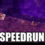 speedruning minecraft | ME SPEEDRUNING | image tagged in gifs,minecraft | made w/ Imgflip video-to-gif maker