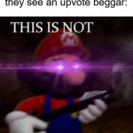THIS IS NOT OKIE DOKIE | Imgflippers when they see an upvote beggar: | image tagged in this is not okie dokie,imgflip,upvote begging,upvote beggars,begging for upvotes,stop upvote begging | made w/ Imgflip meme maker