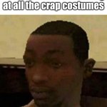 why tho | me in halloween looking at all the crap costumes | image tagged in you fr dawg,jesus christ,happy halloween | made w/ Imgflip meme maker
