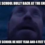 Ohhh come on br— | POV U GET THE SCHOOL BULLY BACK AT THE END OF THE YEAR; HE IS IN THE SAME SCHOOL HE NEXT YEAR AND 4 FEET TALLER THAN YOU | image tagged in gifs,come on bro,y,funny memes,school meme | made w/ Imgflip video-to-gif maker