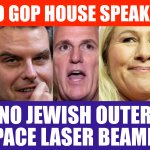 No GOP House Speaker No Jewish Outer Space Laser Beamer Meme