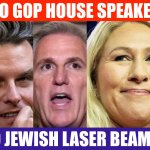 No GOP House Speaker No Jewish Laser Beamer Meme