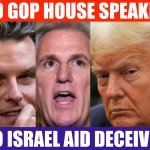 No GOP House Speaker No Israel Aid Deceiver Meme
