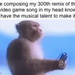 we all have done this ;-; | me composing my 300th remix of that one video game song in my head knowing i don’t have the musical talent to make it real: | image tagged in gifs,relatable,funny,music,gaming,front page plz | made w/ Imgflip video-to-gif maker