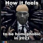 how it feels to be homophobic in 2021