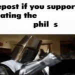 Repost if you support eating the Phil s