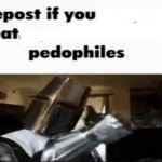 Repost if you eat pedophiles meme