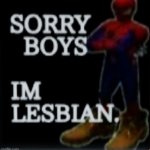 Sorry boys I’m lesbian