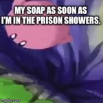 Fgctbvnbjgyfhgih | MY SOAP AS SOON AS I’M IN THE PRISON SHOWERS. | image tagged in gifs,prison | made w/ Imgflip video-to-gif maker
