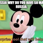 Mickey mouse tool | WORLD:RUSSIA WHY DO YOU HAVE SO MANY BOMBS
RUSSIA: | image tagged in mickey mouse tool | made w/ Imgflip meme maker