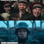 Timesheets | MAKING FUN OF TIMESHEETS; FACING CONSEQUENCES | image tagged in all quiet on the western front | made w/ Imgflip meme maker