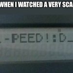 I'm not sure if this actually happened to me once because I have problems with remembering things... | 8 Y/O ME WHEN I WATCHED A VERY SCARY MOVIE. | image tagged in i peed,memes,funny memes,relatable memes,urine | made w/ Imgflip meme maker