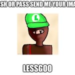 LuigiChad smash or pass