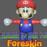 Remember to wash your foreskin