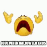 *Dies* | ICEU WHEN HALLOWEEN ENDS | image tagged in gifs,memes,funny,funny memes,halloween,iceu | made w/ Imgflip video-to-gif maker