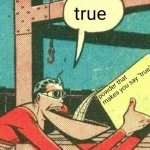 powder that makes you say true