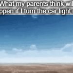like blud its fine | What my parents think will happen if I turn the car light on: | image tagged in gifs,explosion,nuclear explosion,nuclear bomb,light,lol | made w/ Imgflip video-to-gif maker