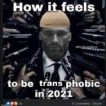 how it feels to be transphobic in 2021