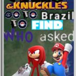 Super mario and knuckles go to brazil to find who asked