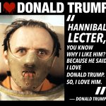 Hannibal Lecter Donald Trump Quote Meme