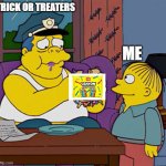 ralhl | TRICK OR TREATERS; ME | image tagged in ralhl | made w/ Imgflip meme maker