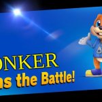 Conker joins Smash Bros | CONKER | image tagged in blank joins the battle | made w/ Imgflip meme maker
