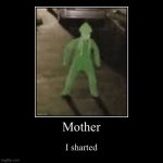 Mother I sharted