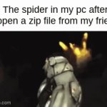boom | The spider in my pc after I open a zip file from my friend | image tagged in gifs,spider | made w/ Imgflip video-to-gif maker