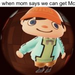 Meme #131 | 6 Y/O me when mom says we can get Mcdonald’s: | image tagged in animal crossing fisheye smile,childhood,mcdonalds | made w/ Imgflip meme maker