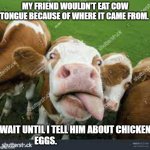 My friend wouldn’t eat cow