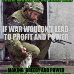 Would be no war