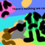 Bfdi/bfb there's nothing we can do