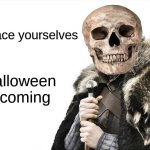 The skeletons are ready | Brace yourselves; Halloween is coming | image tagged in memes,brace yourselves x is coming,funny,halloween,halloween memes,spooky month | made w/ Imgflip meme maker
