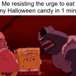 It’s SO tempting | Me resisting the urge to eat all my Halloween candy in 1 minute: | image tagged in gifs,memes,halloween | made w/ Imgflip video-to-gif maker