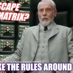 Satoshi Says XRP Rules. | ESCAPE THE MATRIX? #XRP589; David @JoelKatz Schwartz #XRPrules; I MAKE THE RULES AROUND HERE. | image tagged in matrix architect,monopoly money,bitcoin,ripple,cryptocurrency,xrp | made w/ Imgflip meme maker