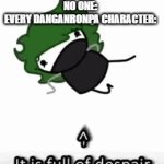 Let's be honest | NO ONE:
EVERY DANGANRONPA CHARACTER: | image tagged in gifs,danganronpa,smokeebee breakdancing,smokeebee | made w/ Imgflip video-to-gif maker