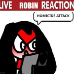Live Robin Reaction meme