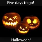 Halloween | Five days to go! Halloween! | image tagged in halloween | made w/ Imgflip meme maker