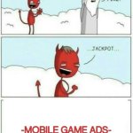 The worst thing made | -MOBILE GAME ADS- | image tagged in let me create one thing | made w/ Imgflip meme maker