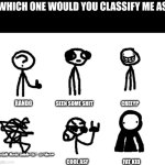 Ducc's "WHICH ONE WOULD YOU CLASSIFY ME AS"