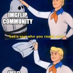 You aren't cool for hating people | IMGFLIP COMMUNITY; EDGY 13 YEAR OLD BIGOTS | image tagged in lets see who you really are,offensive,lgbtq,fun | made w/ Imgflip meme maker