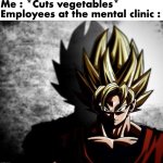 Relatable | Me : *Cuts vegetables*
Employees at the mental clinic :; Comment "I see it" if you see this | image tagged in memes,funny,relatable,stare,vegetable,front page plz | made w/ Imgflip meme maker