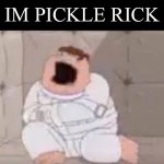 Me when pickle Rick